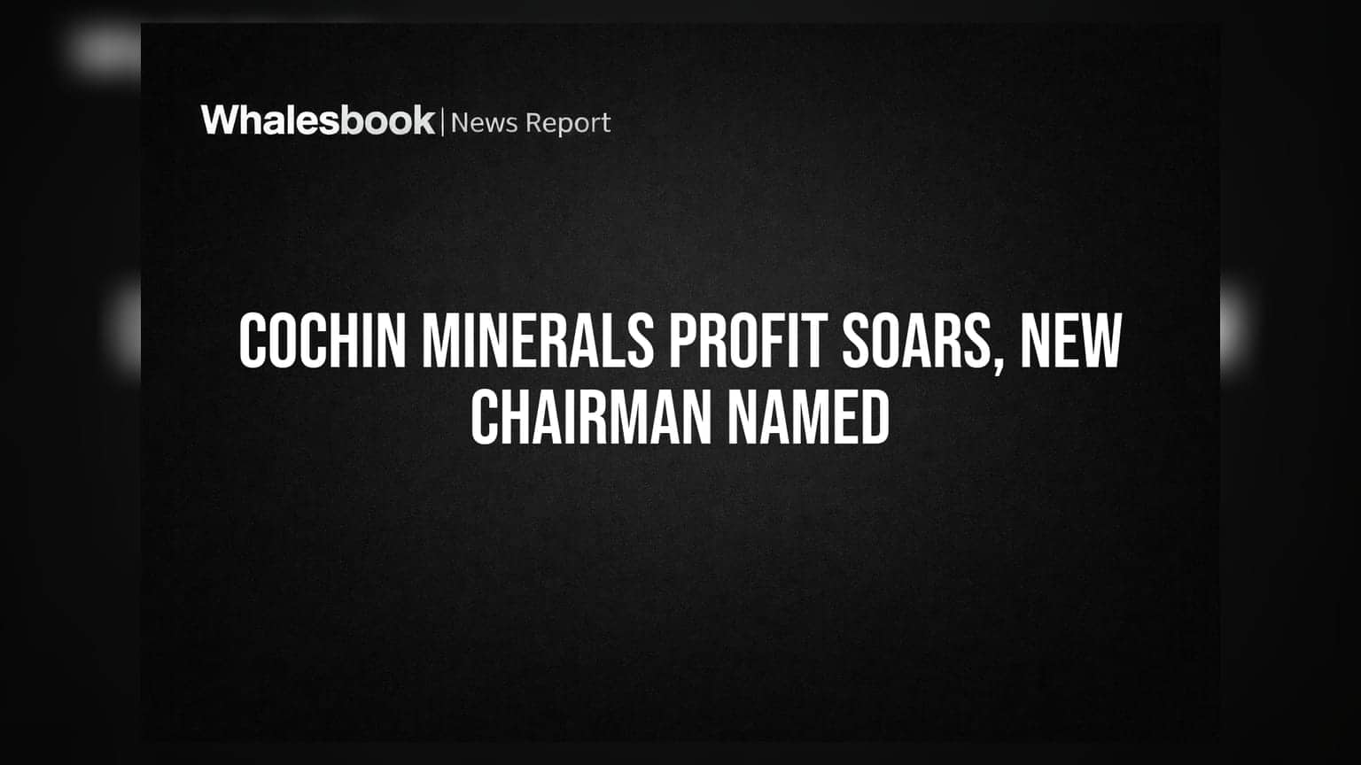 Cochin Minerals & Rutiles Q1 FY27 Profit Surges to ₹12.38 Crore; New Chairman Appointed