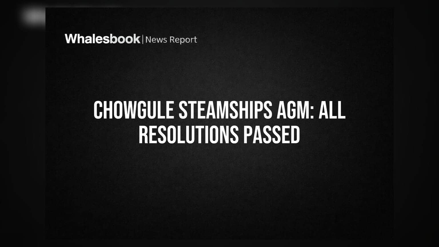 Chowgule Steamships Approves 11 Resolutions at AGM, Including ₹10 Crore Port Investment