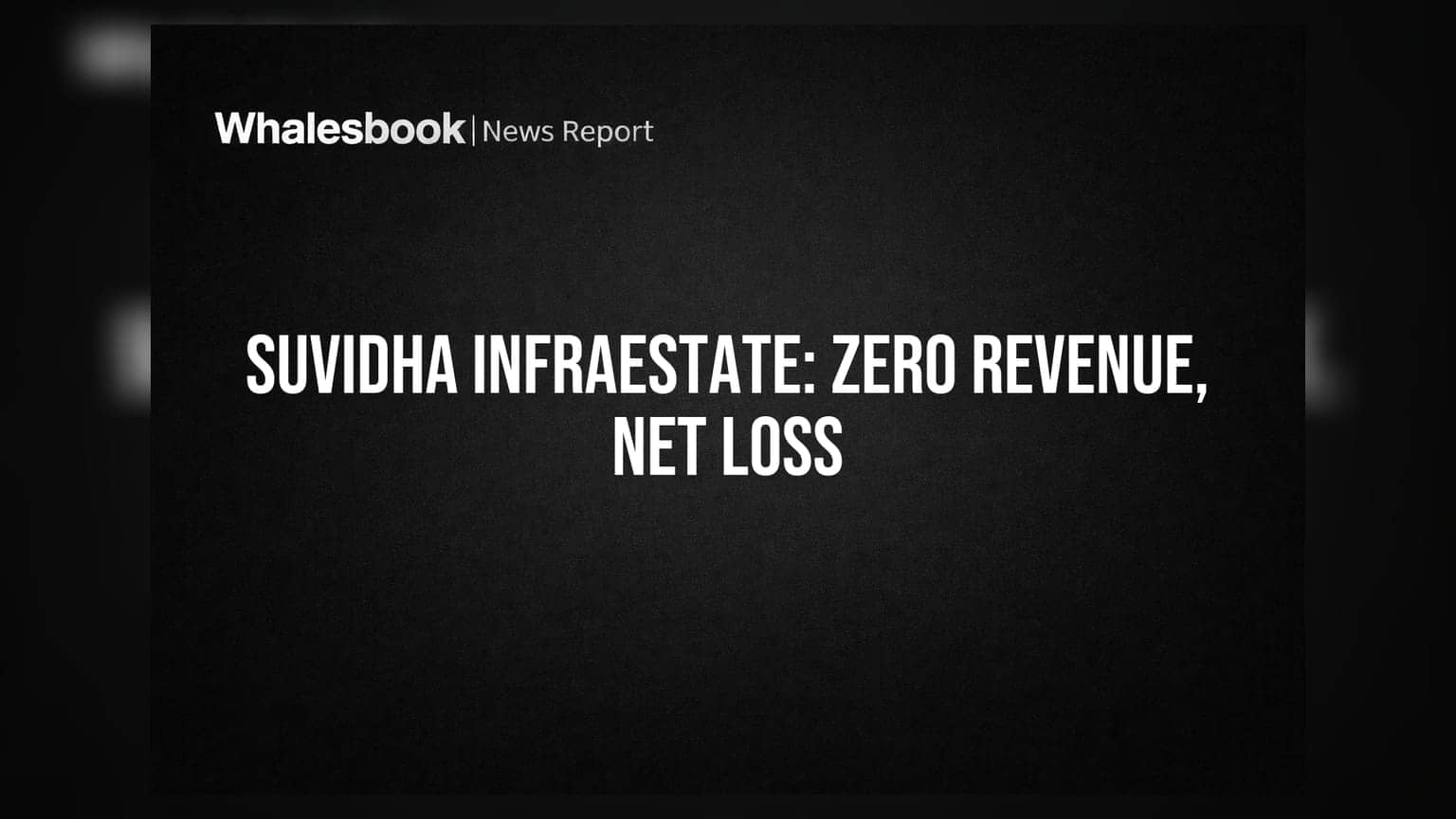 Suvidha Infraestate Reports Zero Revenue, Net Loss of ₹5 Lakhs