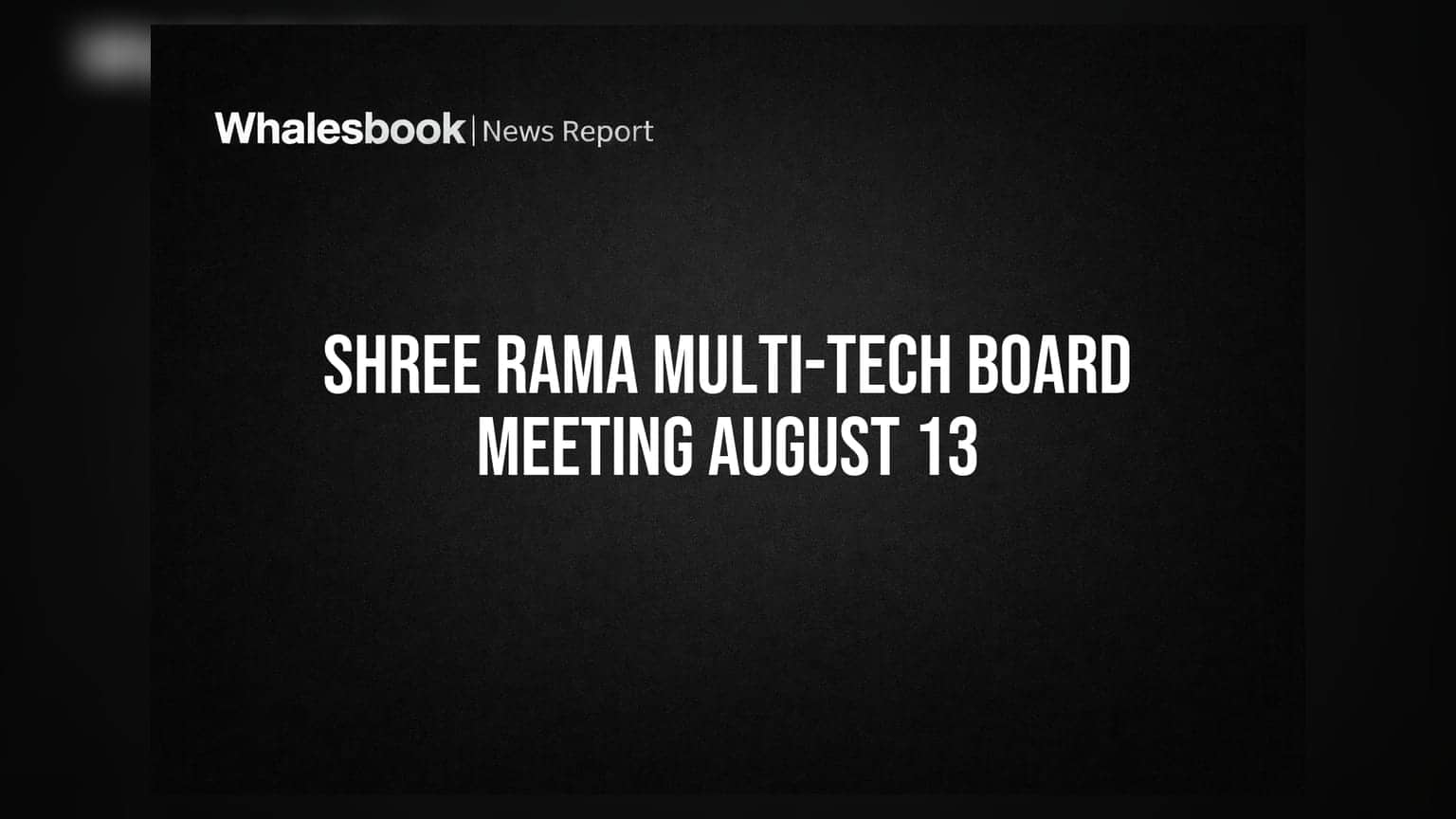 Shree Rama Multi-Tech Board to Review Q1 FY27 Results, Preference Shares