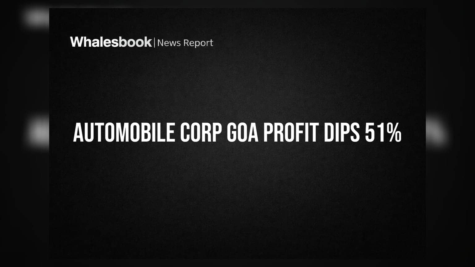 Automobile Corp Goa Q1 Profit Drops 51%, Revenue Marginally Down