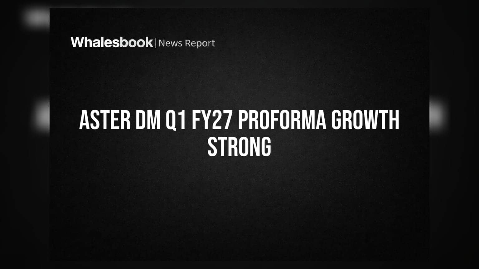 Aster DM Quality Care posts 20% revenue, 30% EBITDA growth in Q1 FY27 proforma