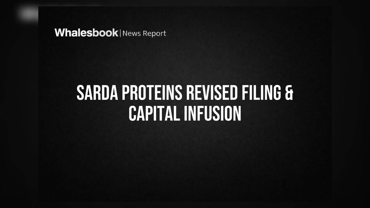 Sarda Proteins Revises Financials; Reports ₹83 Crore Capital Raise