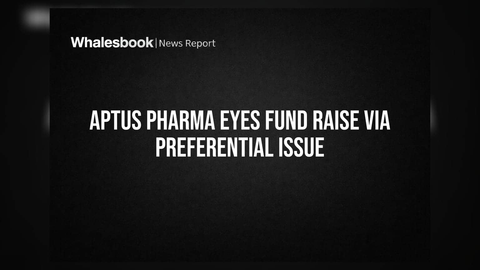 Aptus Pharma Share: ફંડ એકત્ર કરવાની યોજના પર વિચારણા, શેરહોલ્ડર્સ માટે શું છે ખાસ?