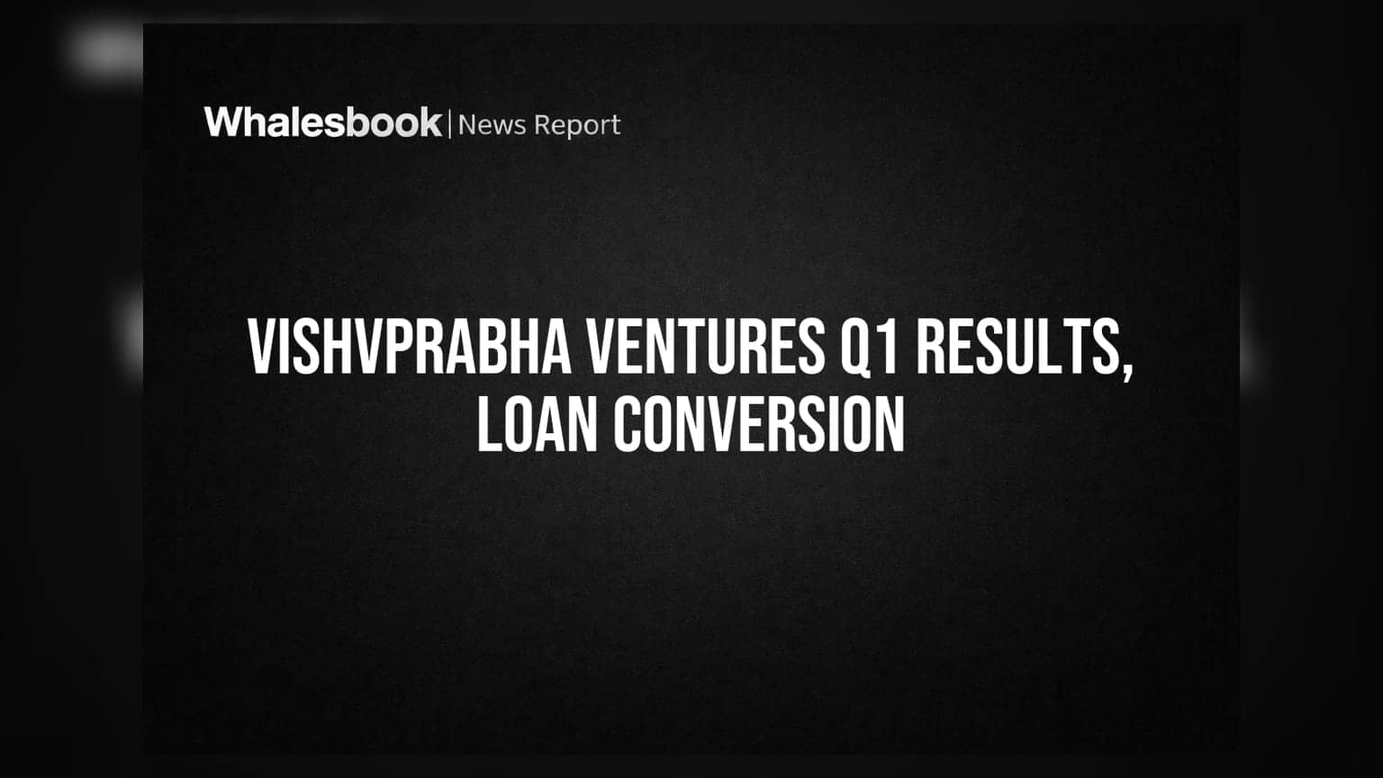 Vishvprabha Ventures: 14 ਅਗਸਤ ਨੂੰ ਬੋਰਡ ਮੀਟਿੰਗ! Q1 ਨਤੀਜੇ ਅਤੇ ਲੋਨ ਨੂੰ ਇਕੁਇਟੀ 'ਚ ਬਦਲਣ 'ਤੇ ਹੋਵੇਗੀ ਚਰਚਾ