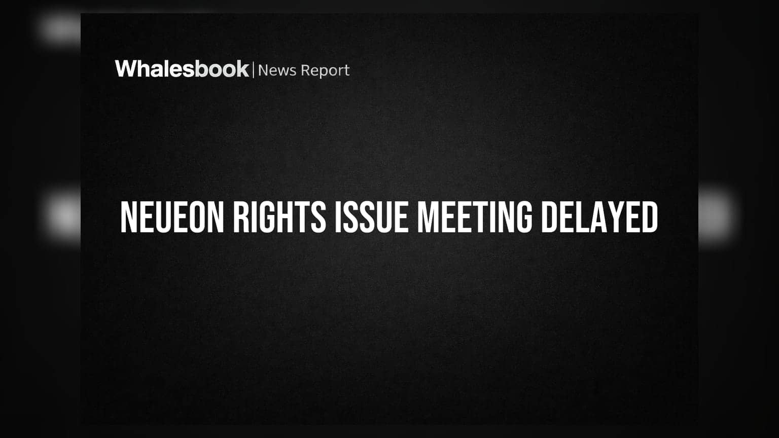 Neueon Corporation: રાઇટ્સ ઇશ્યૂની મીટિંગ સ્થગિત, સ્ટોક એક્સચેન્જની મંજૂરીની રાહ.