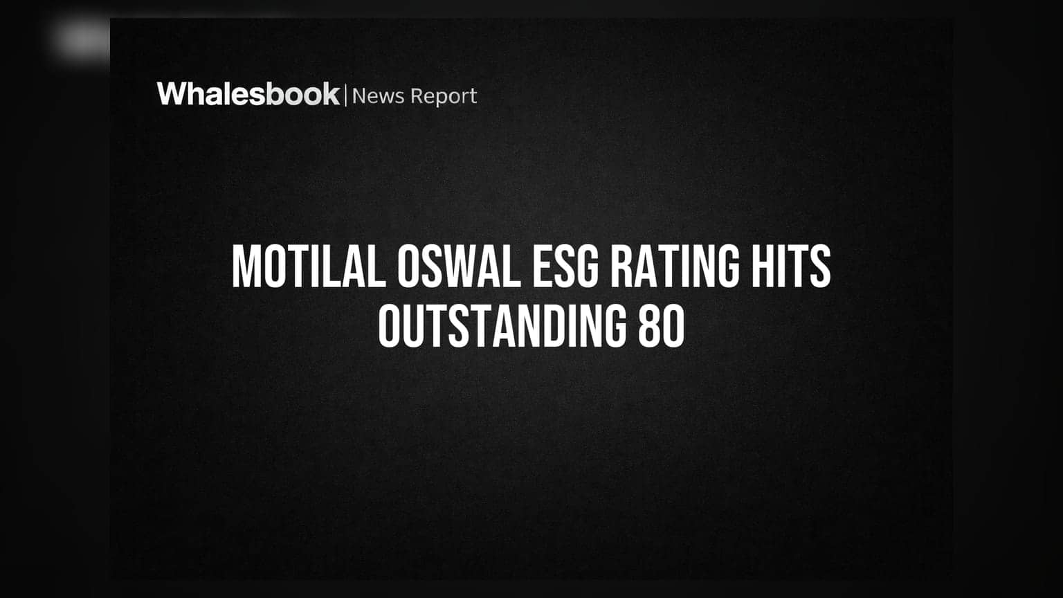 Motilal Oswal ESG Rating Soars to Outstanding 80; Vision 2030 Launched