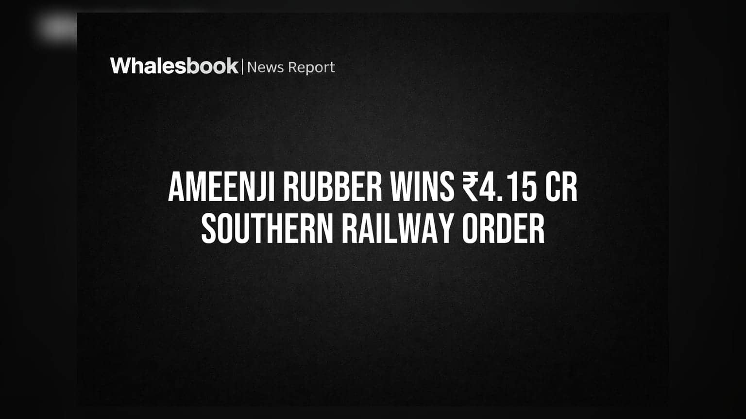 Ameenji Rubber Secures ₹4.15 Crore Order from Southern Railway