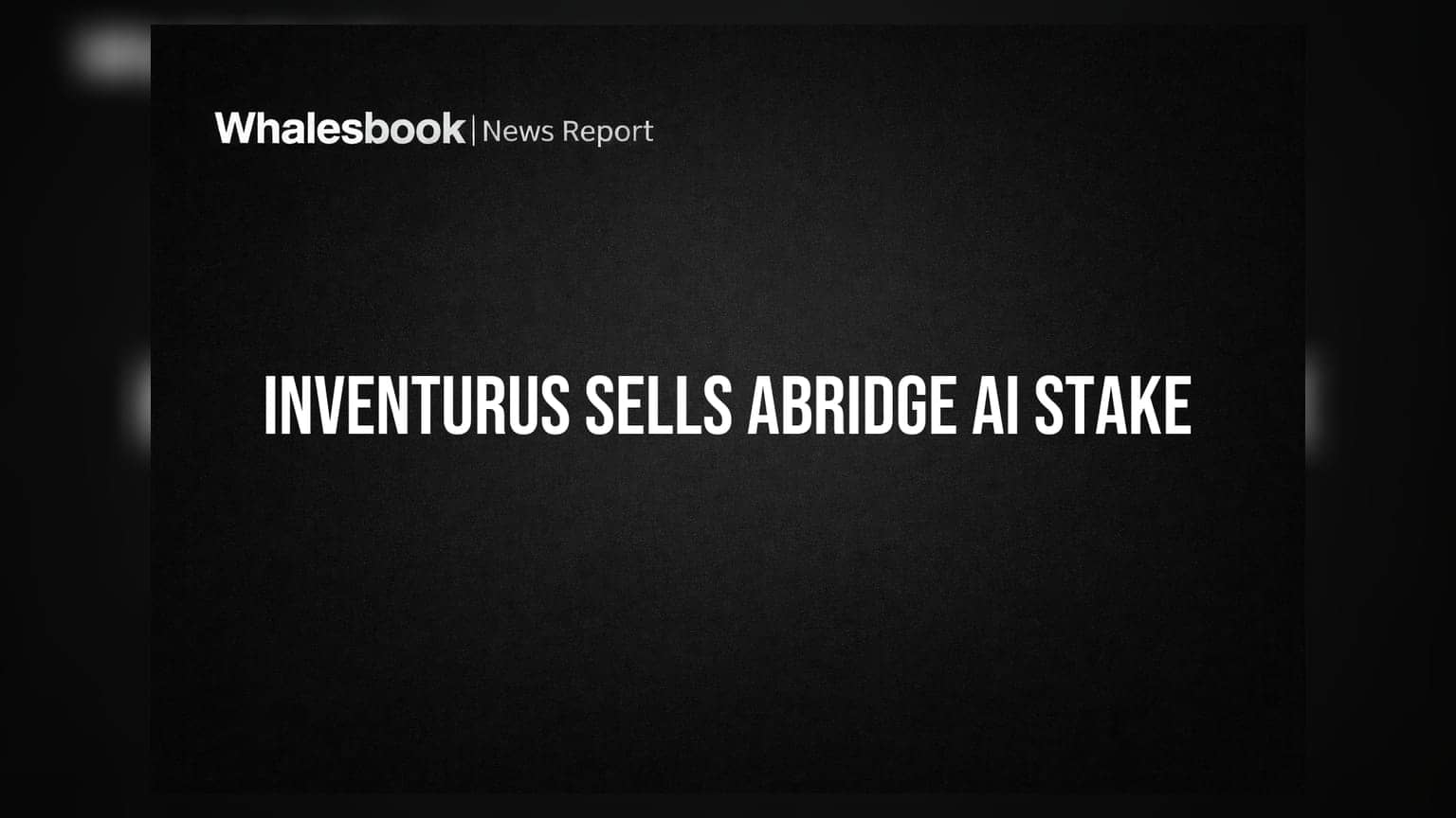 Inventurus Knowledge Solutions Divests Abridge AI Stake for $10M