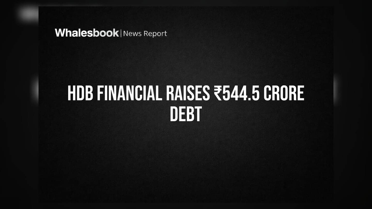 HDB Financial Services: ₹544.5 கோடி நிதி திரட்டல்! 8.23% வட்டி விகிதத்தில் NCD வெளியீடு