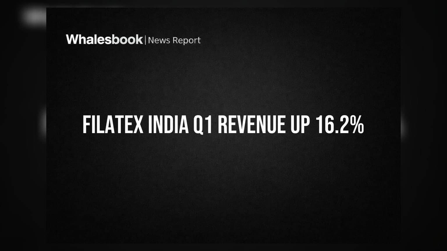 Filatex India Q1 FY27 Revenue Jumps 16.2% to ₹1,145 crore; PAT Rises 21.8%