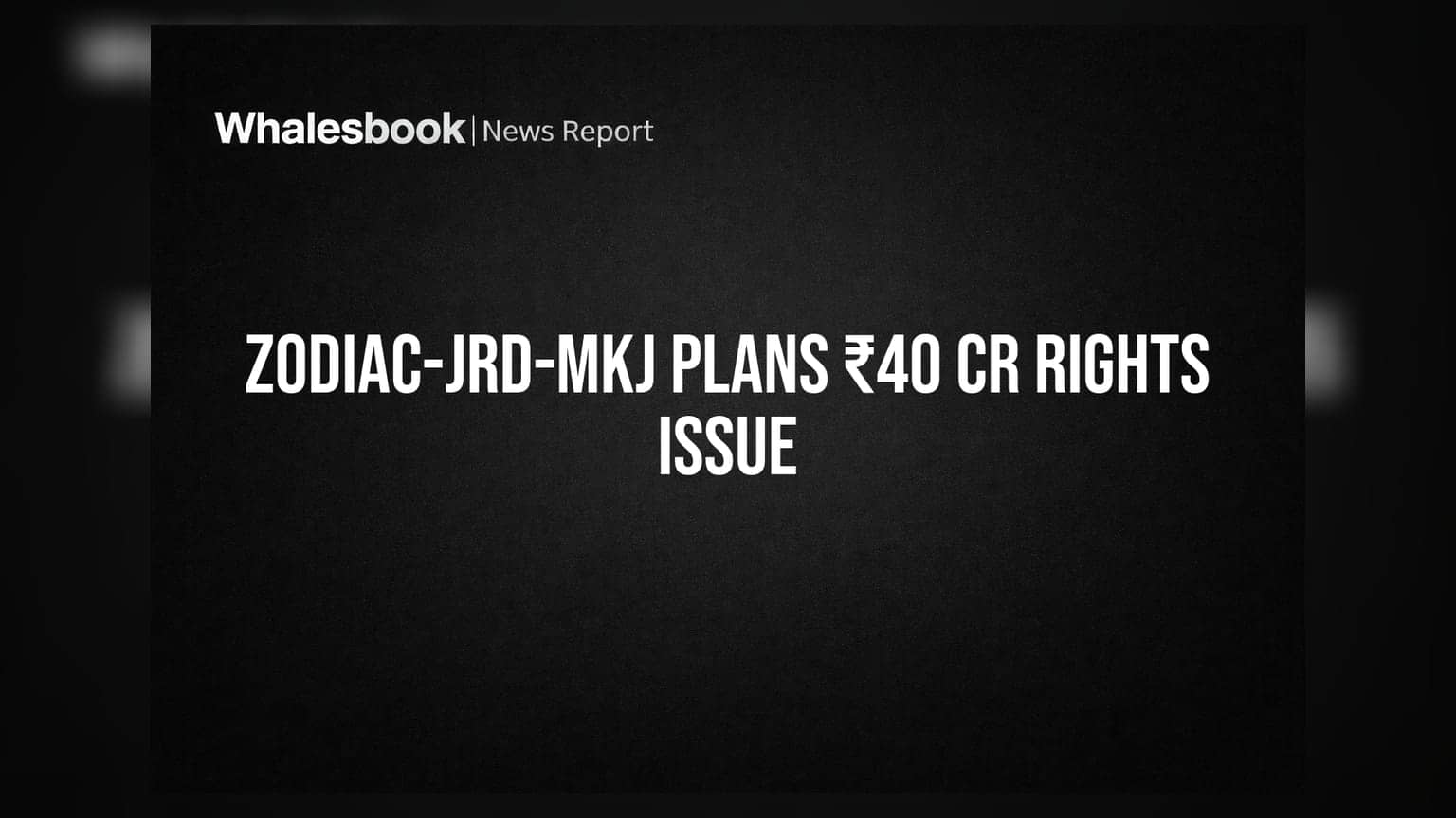 Zodiac-JRD-MKJ Ltd Approves Rights Issue of Up to ₹40 Crore