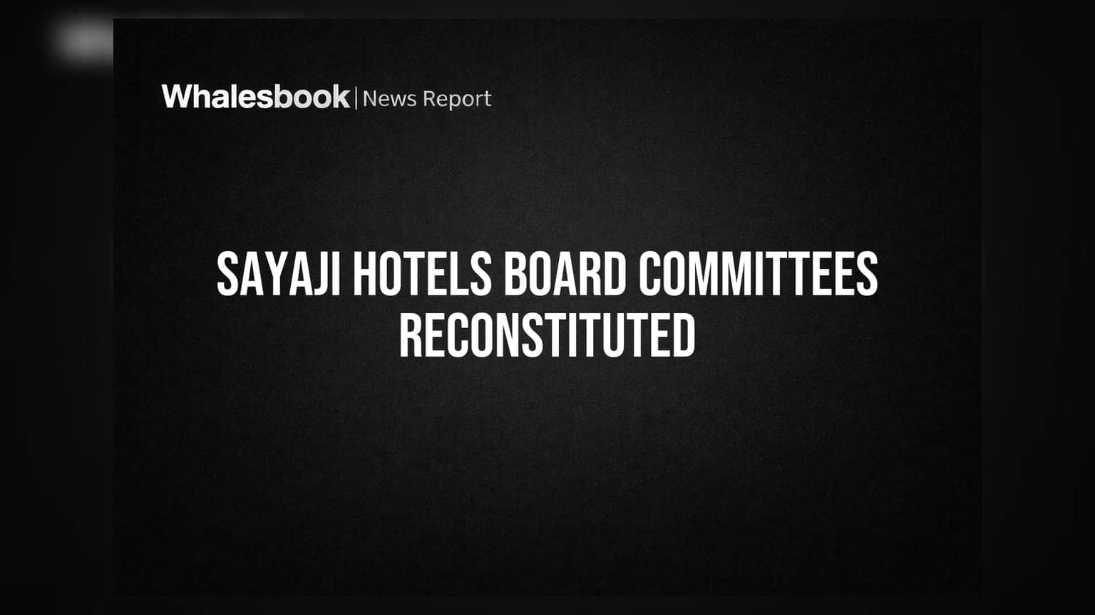 Sayaji Hotels Latest: संचालकांच्या राजीनाम्यानंतर महत्त्वाच्या समित्यांमध्ये फेररचना