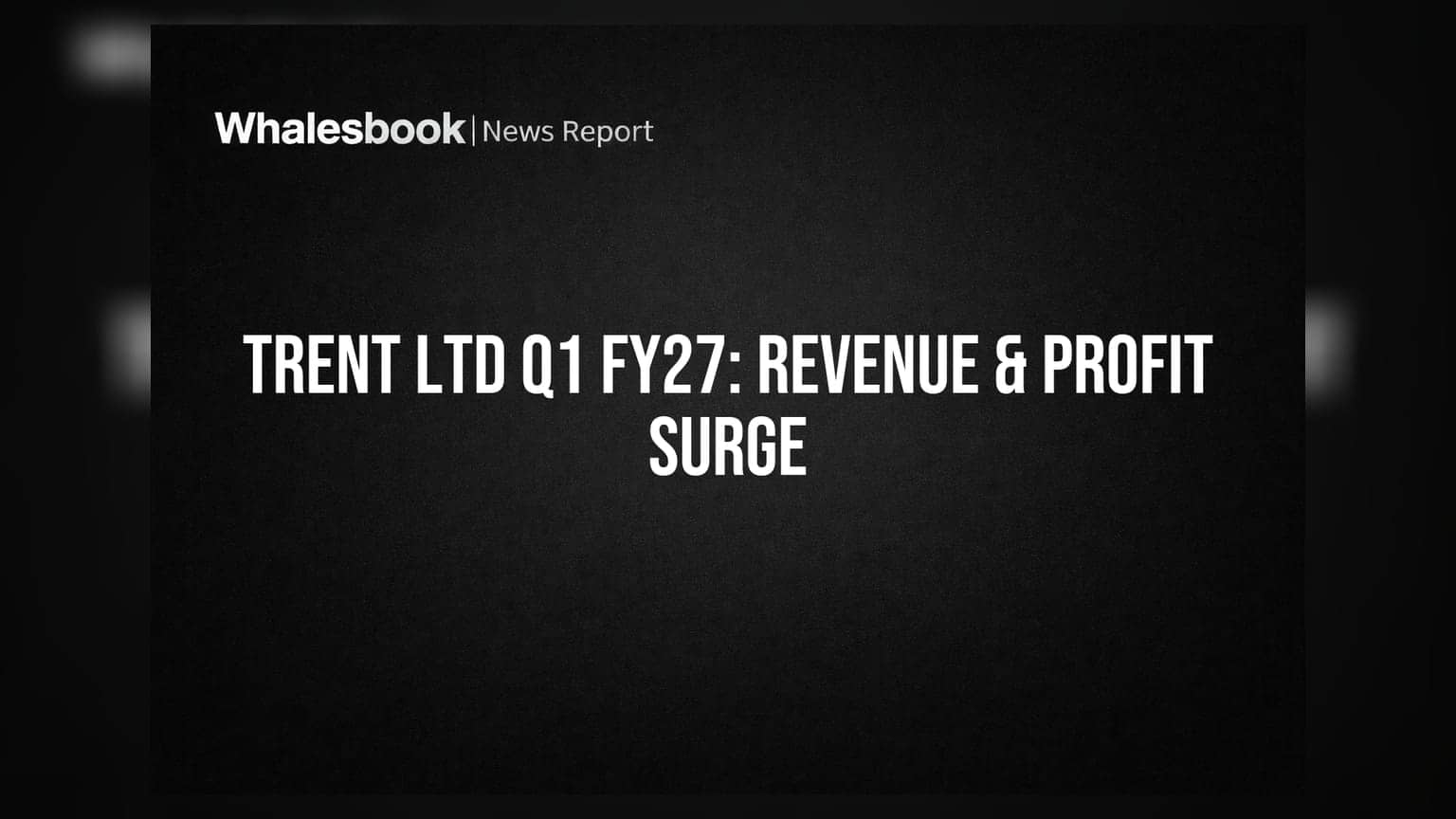 Trent Ltd Q1 FY27 Revenue Jumps 18.5%, Profit Up 25.8%