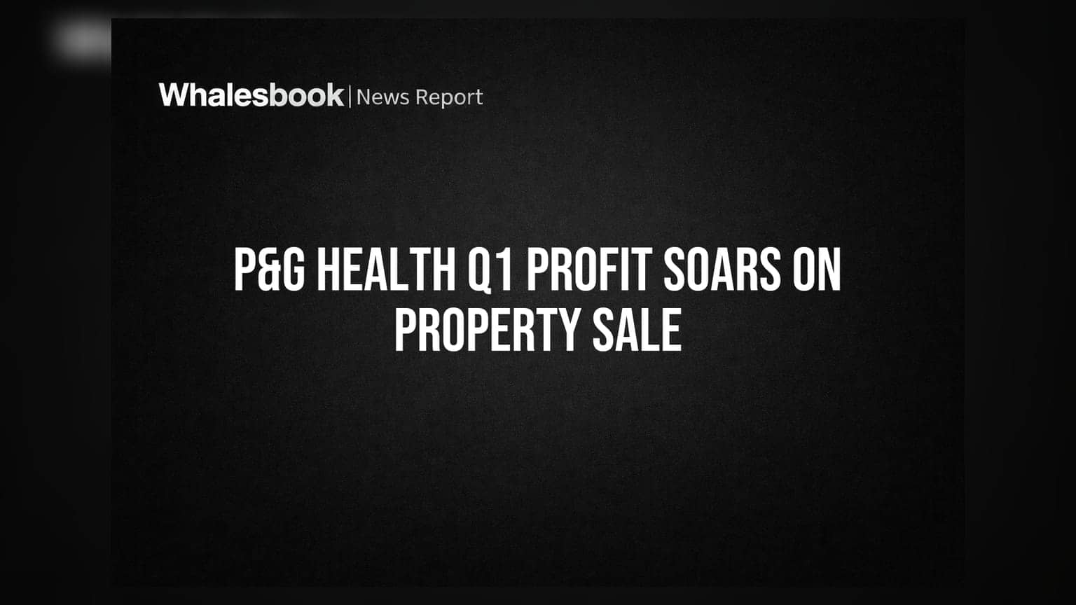 Procter & Gamble Health's Q1 Profit Jumps 45% To ₹96 Crore On Property Sale Gain