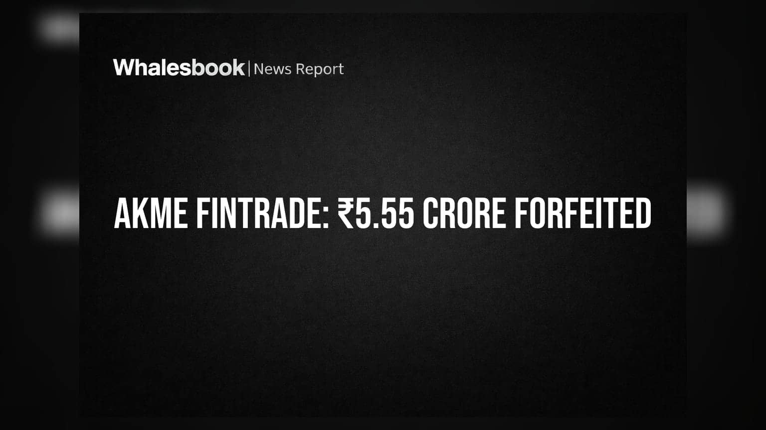 Akme Fintrade: வராந்துகள் காலாவதியானதால் ₹5.55 கோடி பறிமுதல்!