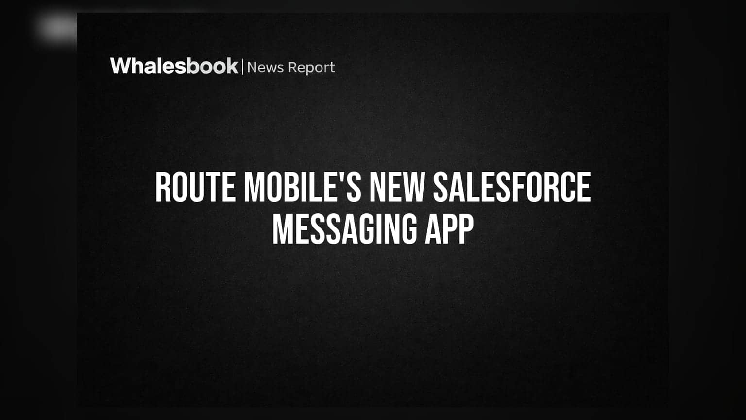 Route Mobile Launches Salesforce-Native Messaging App on AgentExchange