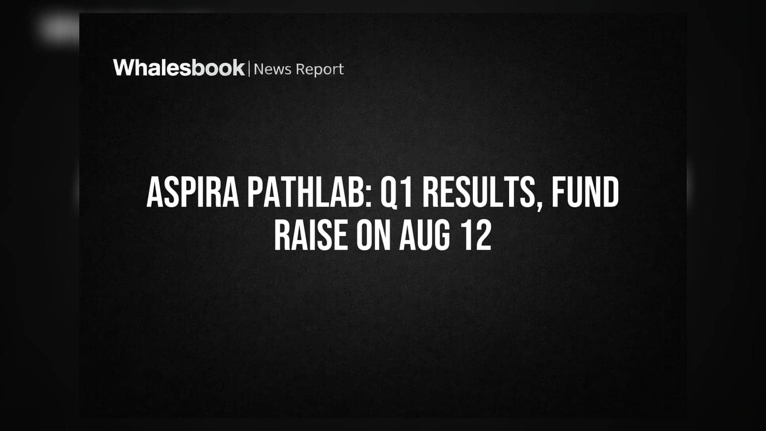 Aspira Pathlab Board to Review Q1 Results and Consider Fund Raising