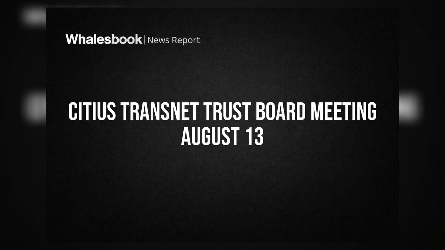 Citius TransNet Trust Board to Meet August 13 for Q1 Results, Distribution