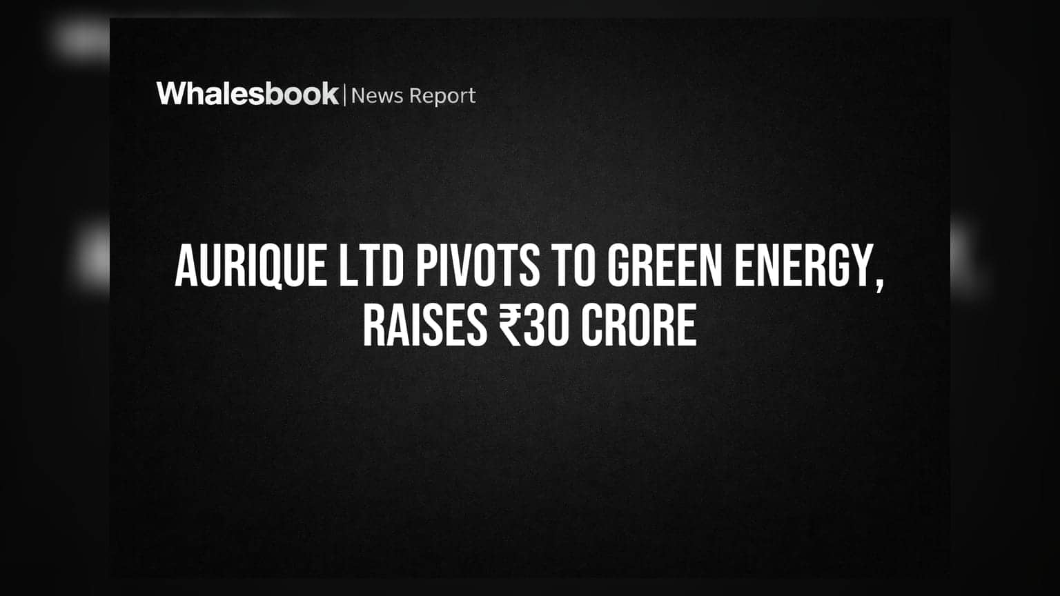 Aurique Ltd: ₹30 ਕਰੋੜ ਜੁਟਾ ਕੇ ਰੀਨਿਊਏਬਲ ਐਨਰਜੀ ਸੈਕਟਰ ਵਿੱਚ ਵੱਡਾ ਕਦਮ