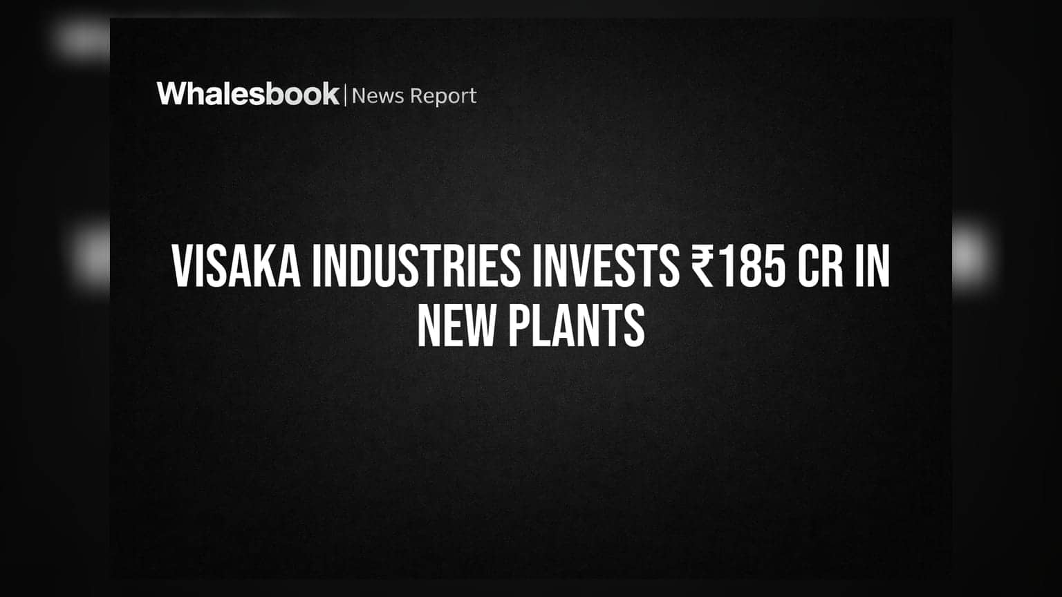 Visaka Industries: ₹52.68 ਕਰੋੜ ਦਾ ਮੁਨਾਫਾ, ਕੰਪਨੀ ਨੇ ₹185 ਕਰੋੜ ਦਾ ਕੀਤਾ ਵੱਡਾ ਐਲਾਨ!