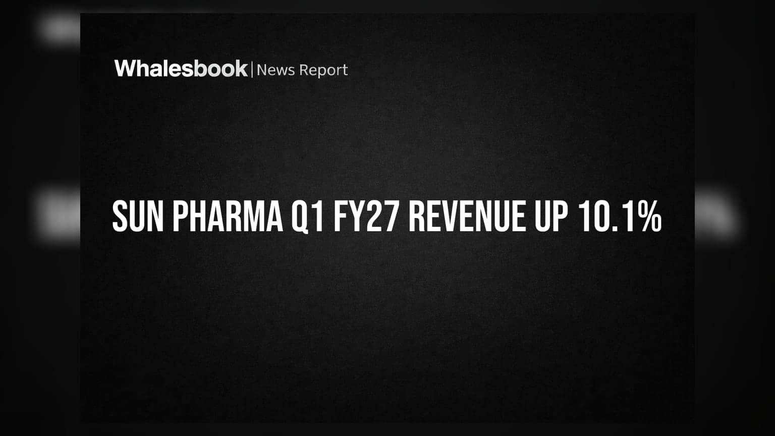 Sun Pharma Q1 FY27 Revenue Rises 10.1% to ₹15,183.6 Cr; US Sales Dip