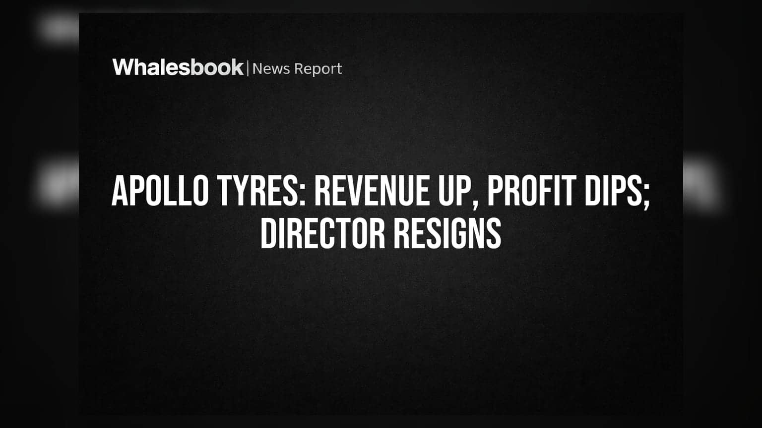 Apollo Tyres Q1 FY27 Revenue Up, Profit Down Amid Director Resignation and Plant Closure