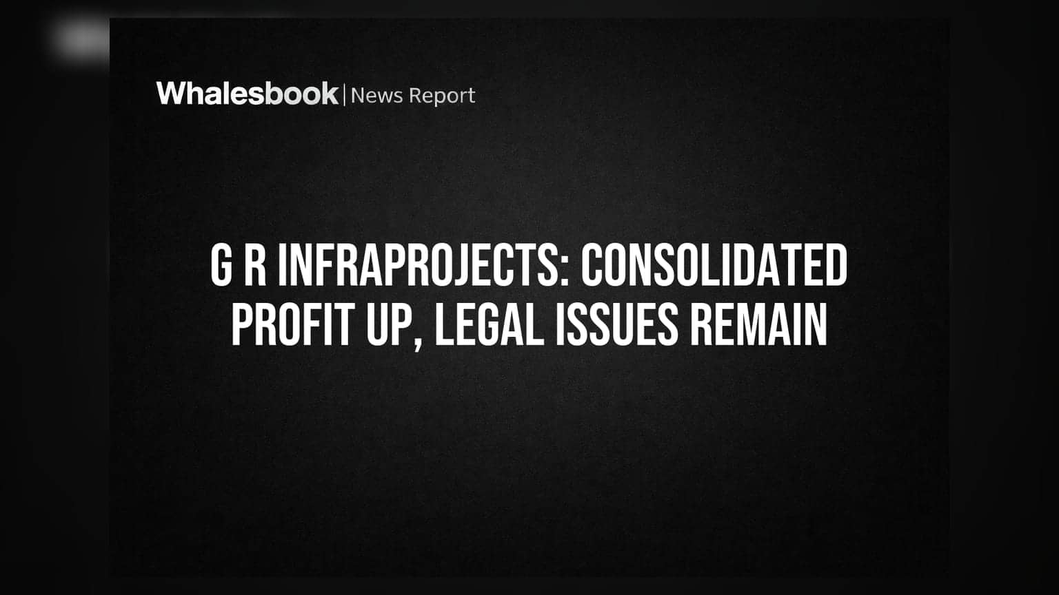 G R Infraprojects Reports Strong Consolidated Profit, Faces Ongoing Scrutiny