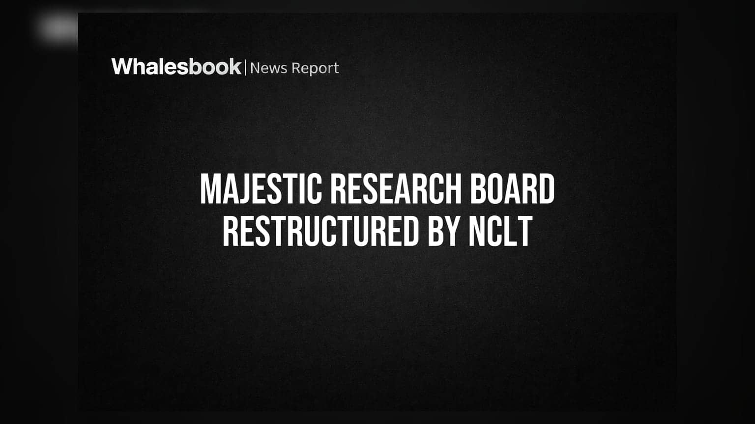 Majestic Research Services: NCLTના આદેશ બાદ બોર્ડમાં મોટા ફેરફાર, 4 નવા ડિરેક્ટરની નિમણૂક