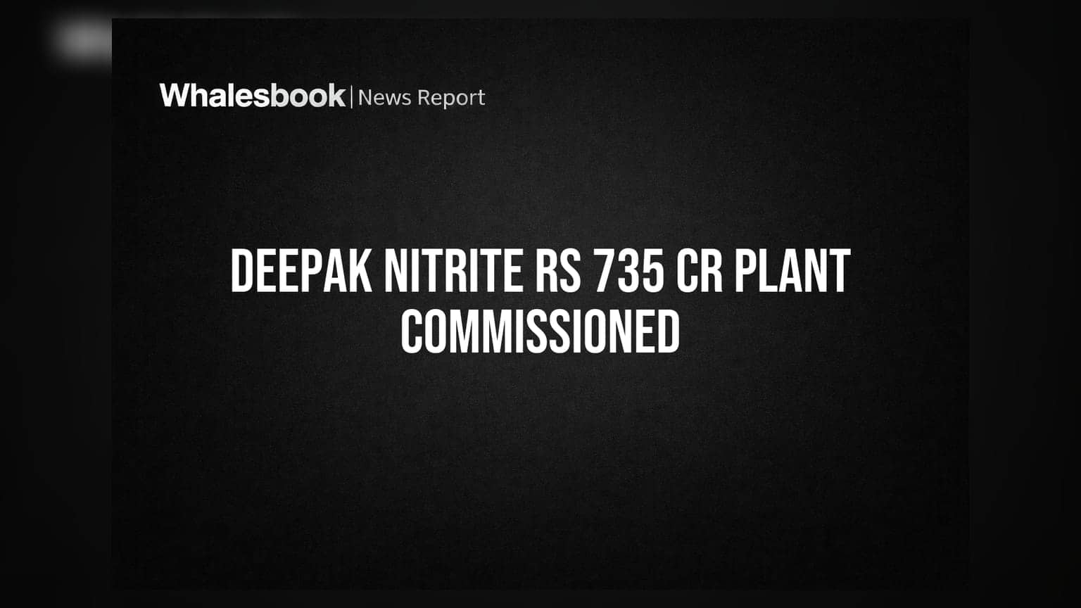 Deepak Nitrite Commissions Rs 735 Crore MIBK/MIBC Plant in Gujarat