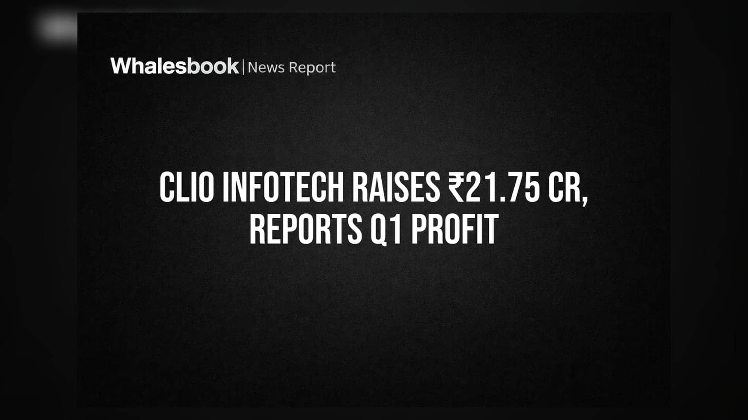 Clio Infotech Secures ₹21.75 Cr Capital Via Warrants, Posts Modest Q1 Profit