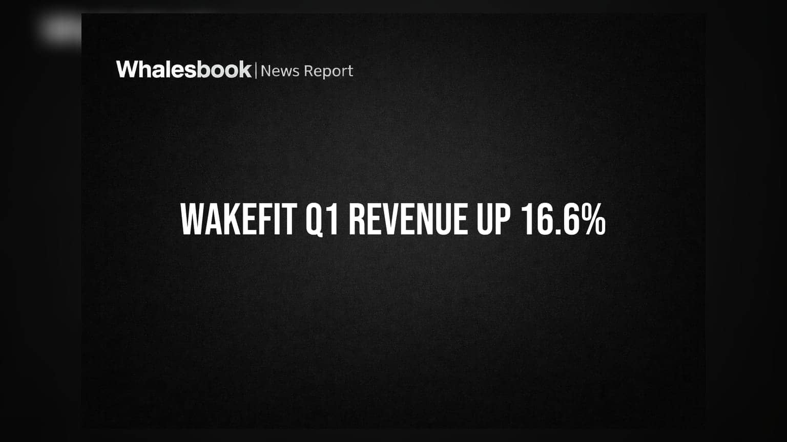 Wakefit Innovations Q1 FY27 Revenue Grows 16.6% to ₹404.91 Cr, Profit ₹23.38 Cr