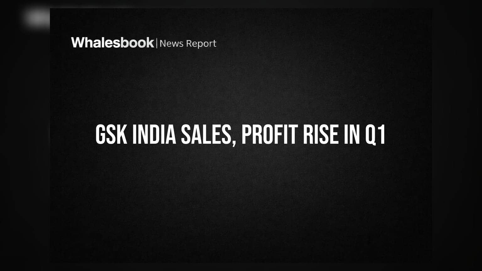 GlaxoSmithKline Pharmaceuticals Q1 FY27 Sales Up 15%, PAT Jumps 24%