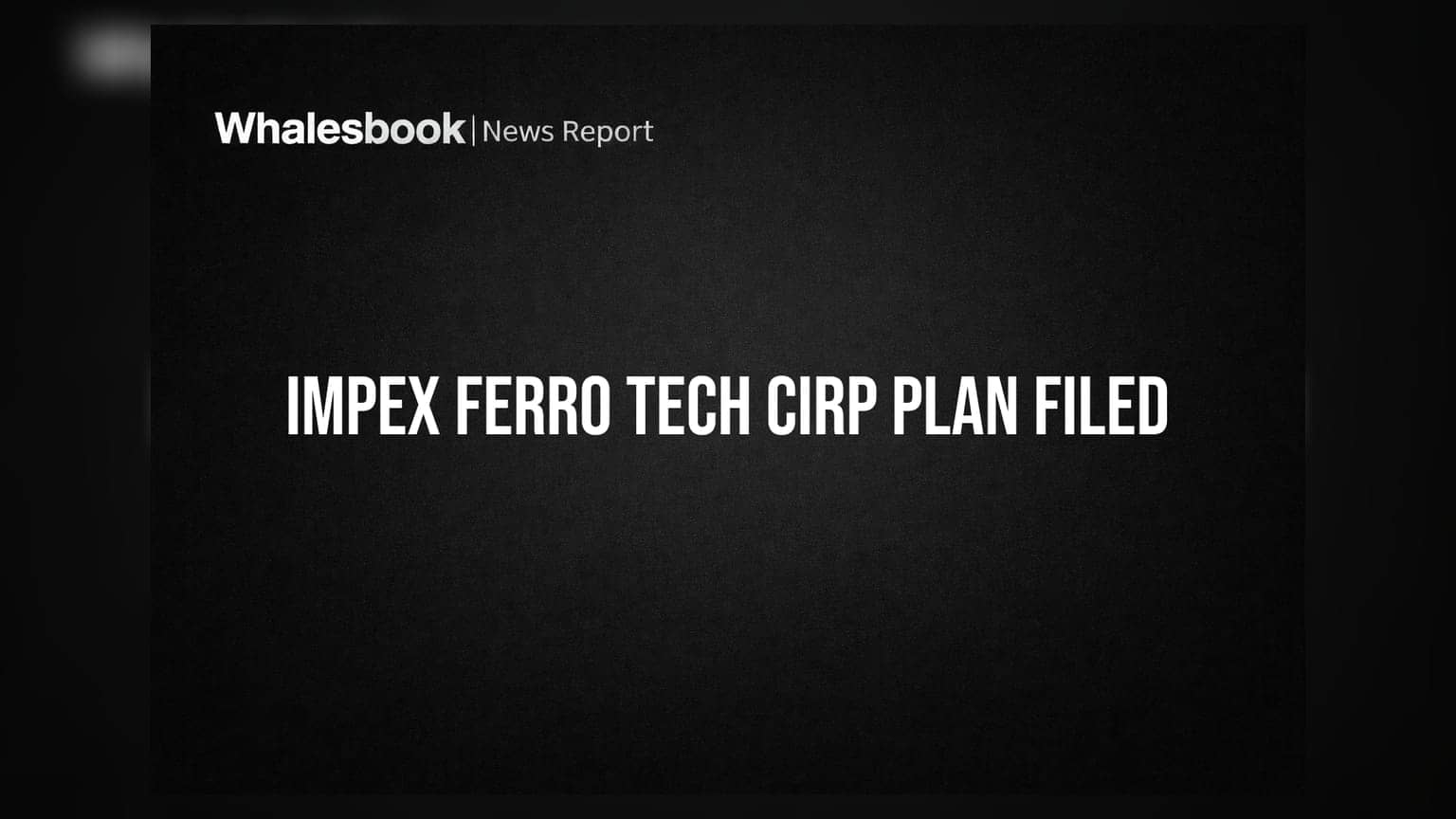 Impex Ferro Tech: इन्सॉल्वेंसी की राह पर बड़ा कदम, NCLT में फाइल हुई समाधान योजना