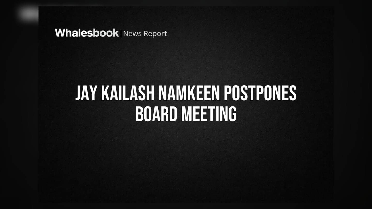 Jay Kailash Namkeen Board Meeting: तारीख बदलली! '$2026' मध्ये वाढीसाठी मोठी योजना