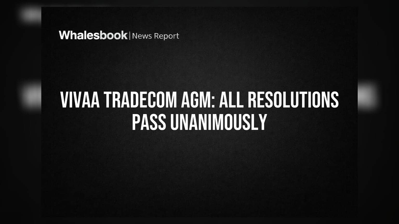 Vivaa Tradecom AGM: All Resolutions Passed with 100% Shareholder Support