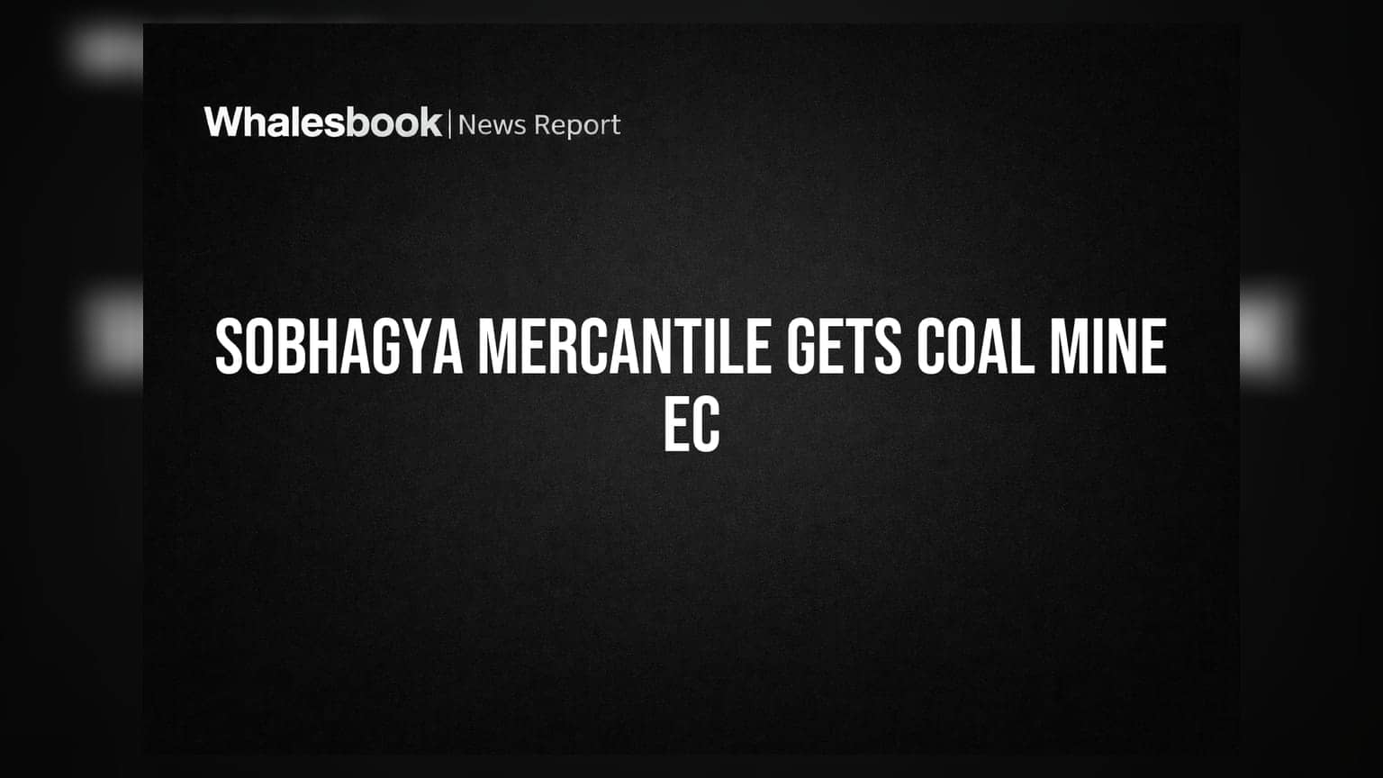 Sobhagya Mercantile: ਮਾਰਕੀ ਮਾਂਗਲੀ IV ਕੋਲਾ ਮਾਈਨ ਲਈ ਮਿਲੀ ਵਾਤਾਵਰਨ ਮਨਜ਼ੂਰੀ!