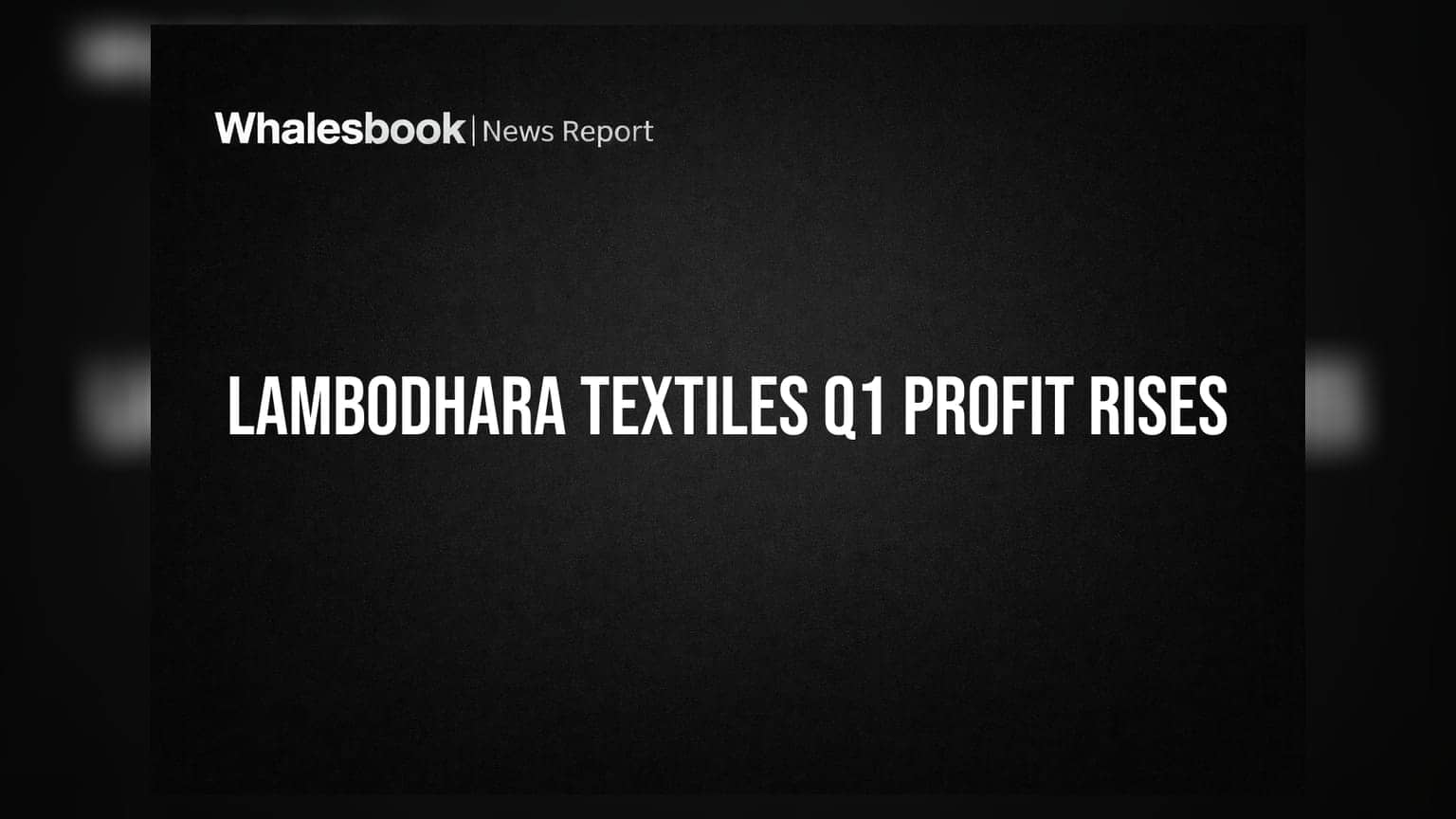 Lambodhara Textiles: Q1 FY27 'ਚ ਮੁਨਾਫਾ 65% ਵਧਿਆ, ਪਰ ਮਾਲੀਆ ਘਟਿਆ