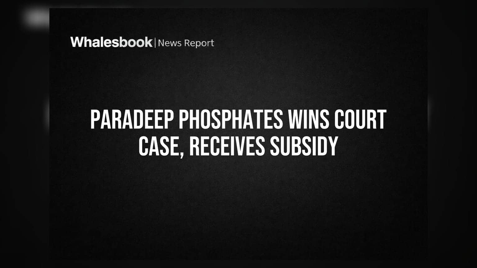 Paradeep Phosphates Share: સુપ્રીમ કોર્ટના નિર્ણય બાદ ₹53.50 કરોડની સબસિડી મળશે, શેર પર શું થશે અસર?