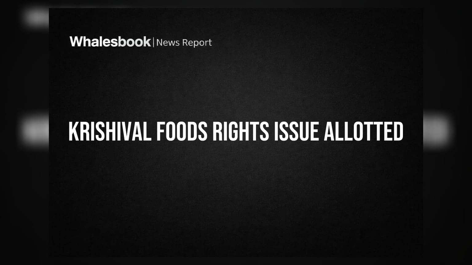 Krishival Foods Rights Issue: ਪ੍ਰਮੋਟਰਾਂ ਦੀ ਹੋਲਡਿੰਗ ਵਧੀ, ਸ਼ੇਅਰ ਕੈਪੀਟਲ ₹25.07 ਕਰੋੜ ਹੋਇਆ