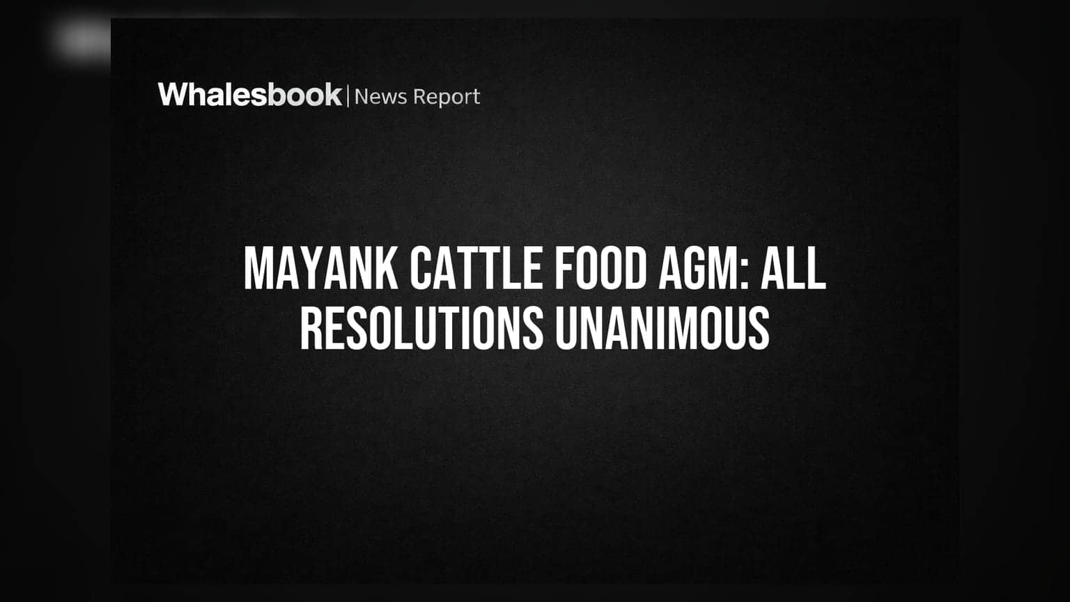 Mayank Cattle Food Ltd AGM: ਸਾਰੀਆਂ 15 ਮਤਾਂ 'ਤੇ 100% ਸ਼ੇਅਰਧਾਰਕਾਂ ਦੀ ਮੋਹਰ