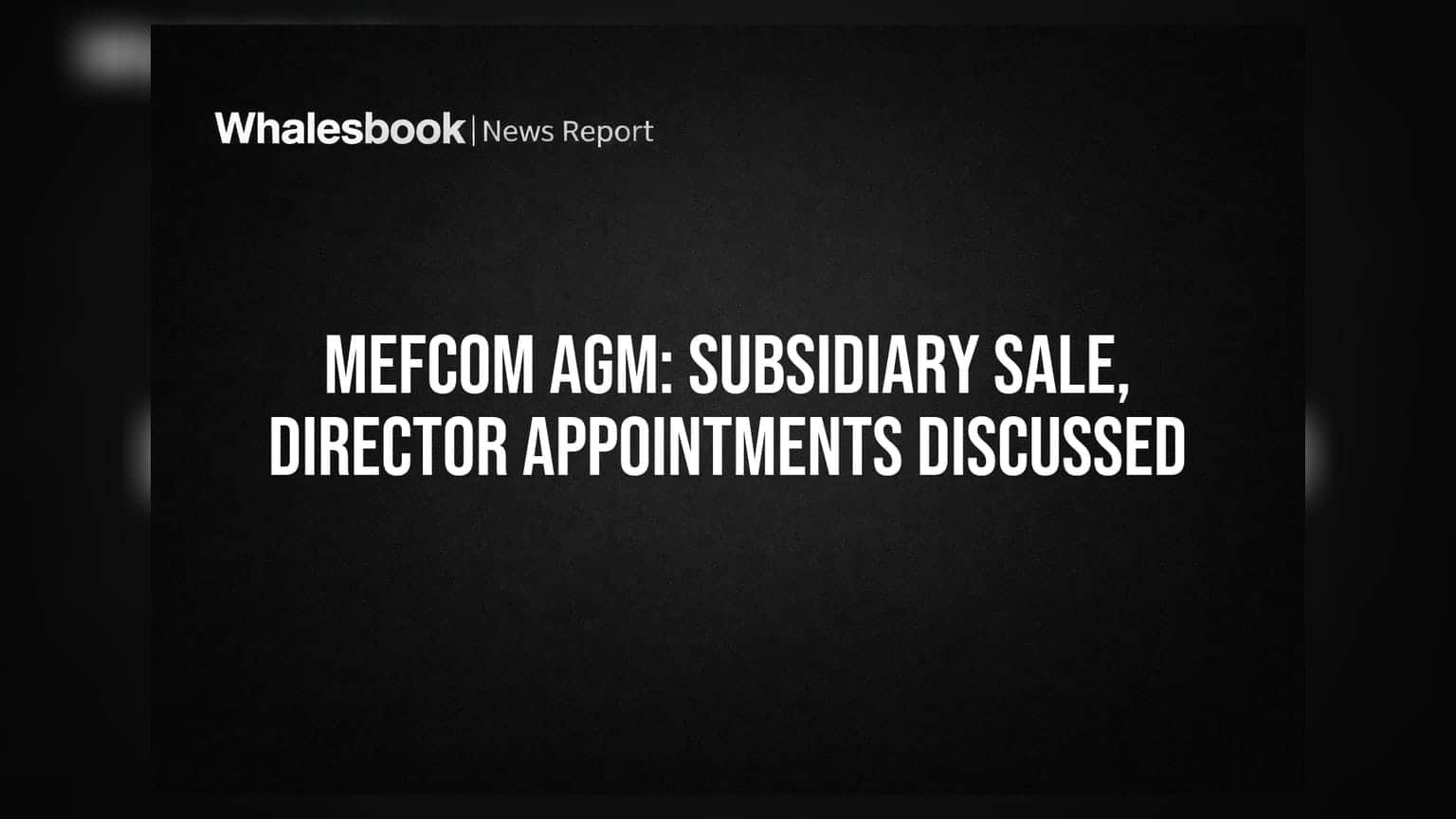 Mefcom Capital Markets Ltd: 41મી AGM માં પેટાકંપનીના વેચાણ અને ડિરેક્ટર નિમણૂક પર ચર્ચા