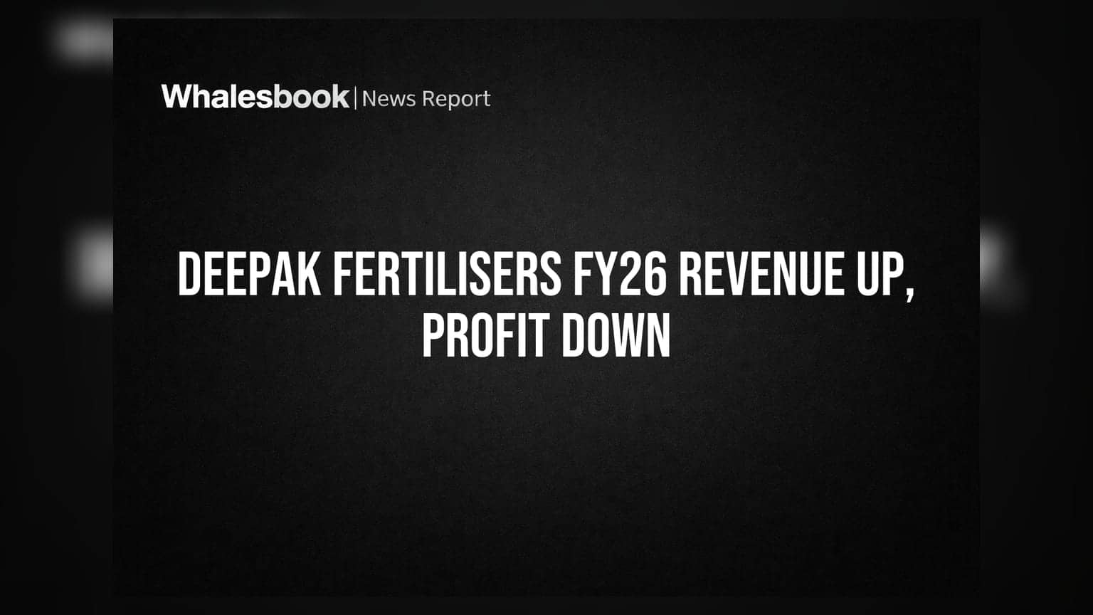 Deepak Fertilisers FY26 Revenue Up 12% To ₹11,506 Cr, Profit Falls 21.8%