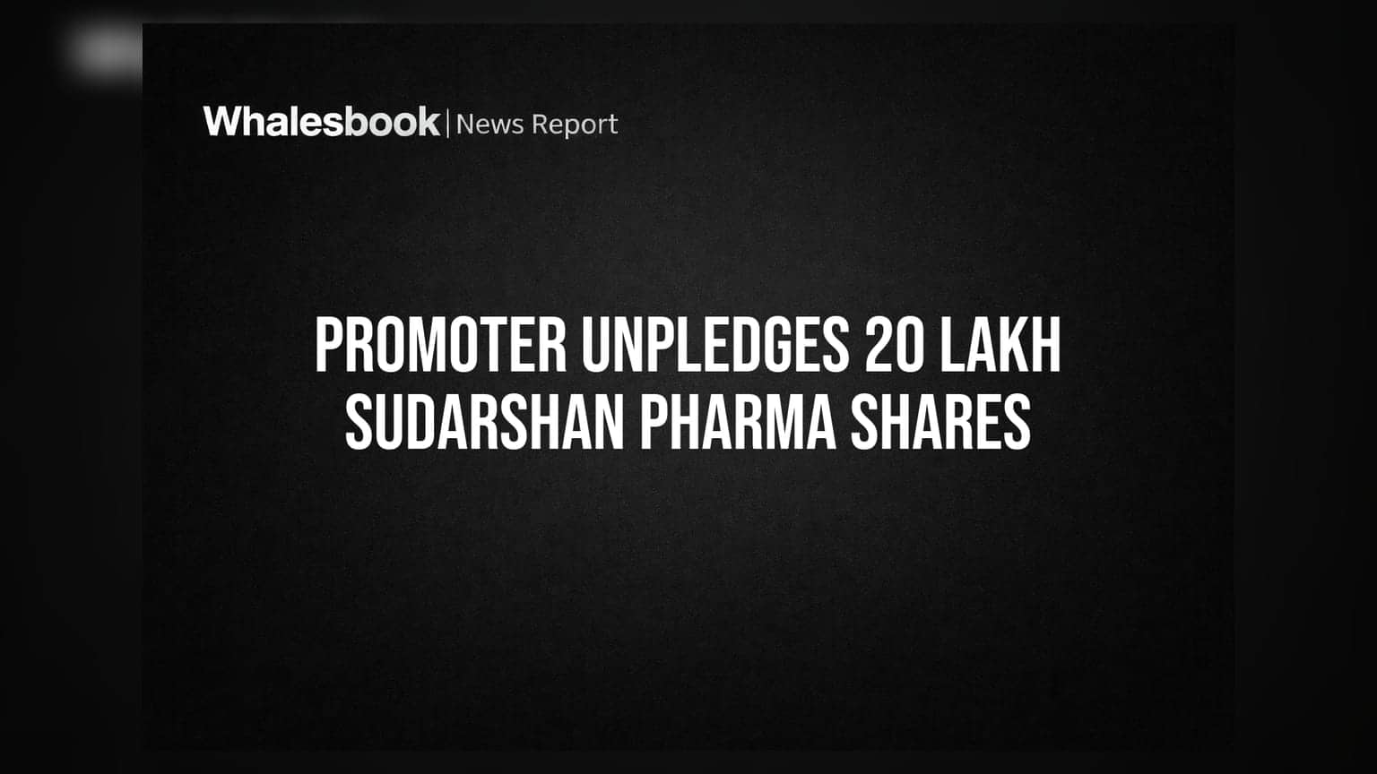 Sudarshan Pharma: முதலீட்டாளர்களுக்கு குட் நியூஸ்! புரொமோட்டர் 20 லட்சம் ஷேர்களை கடன் இல்லாததாக மாற்றினார்