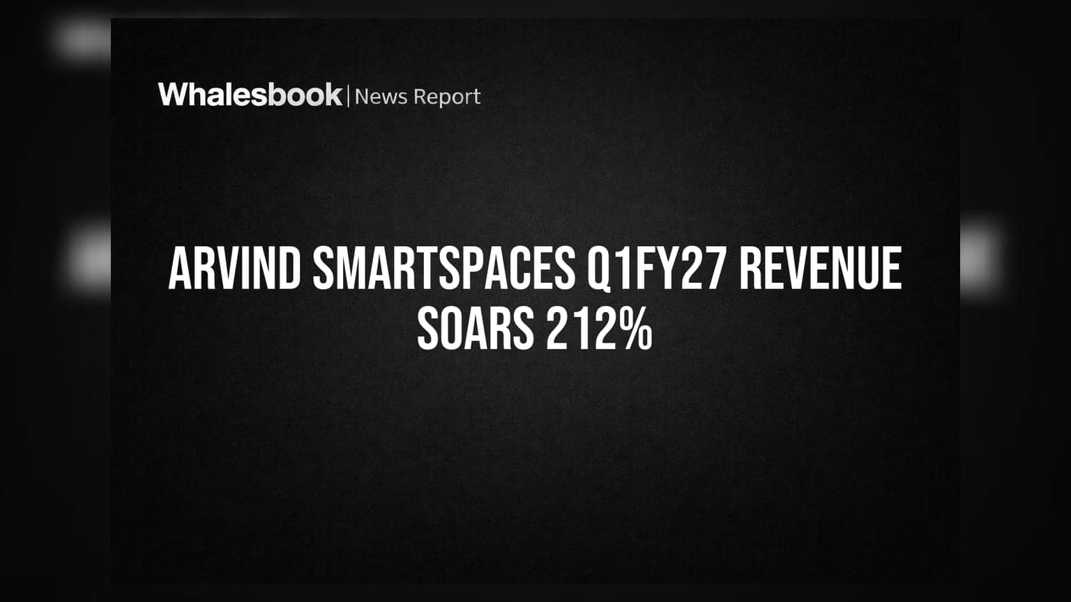 Arvind SmartSpaces: Q1FY27 'ਚ ਮਾਲੀਆ **212%** ਵਧ ਕੇ **₹317.6 ਕਰੋੜ** ਹੋਇਆ