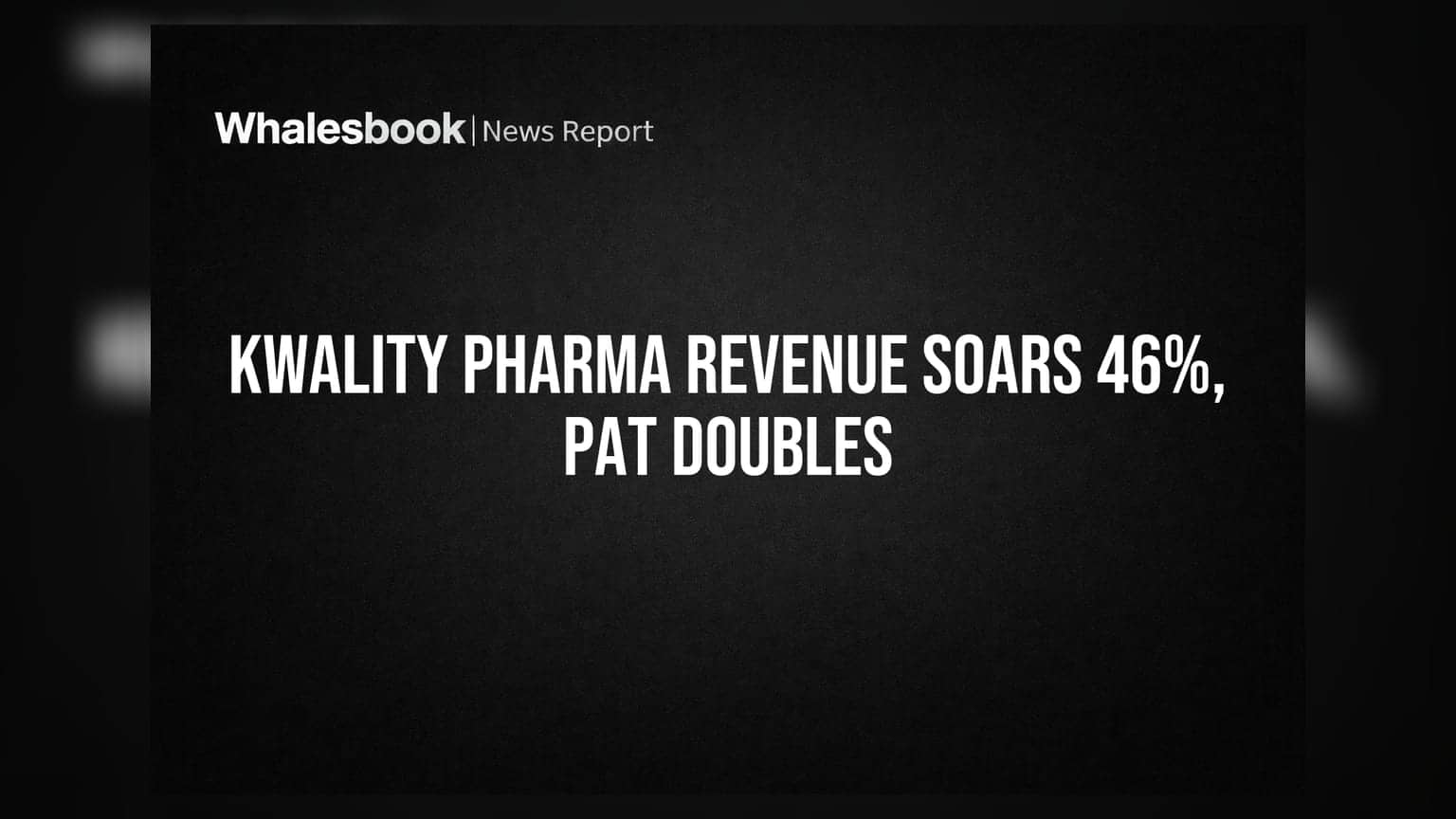 Kwality Pharmaceuticals Q1 FY27 Revenue Surges 46% to ₹162.35 Crore, PAT Doubles