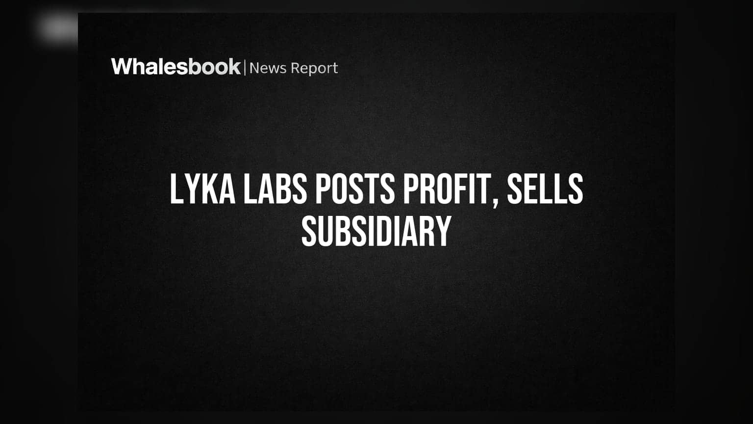Lyka Labs Q1 Results: કંપની નફામાં, સહાયક કંપની Lyka BDR International Ltd. ના 100% શેર વેચી દેવાશે