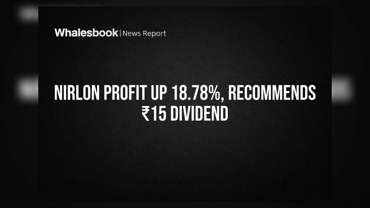 Nirlon Ltd Q1 FY27: ਪ੍ਰੋਫਿਟ 'ਚ **18.78%** ਦਾ ਵਾਧਾ, **₹69.38 ਕਰੋੜ** ਹੋਇਆ; **₹15** ਡਿਵੀਡੈਂਡ ਦਾ ਐਲਾਨ