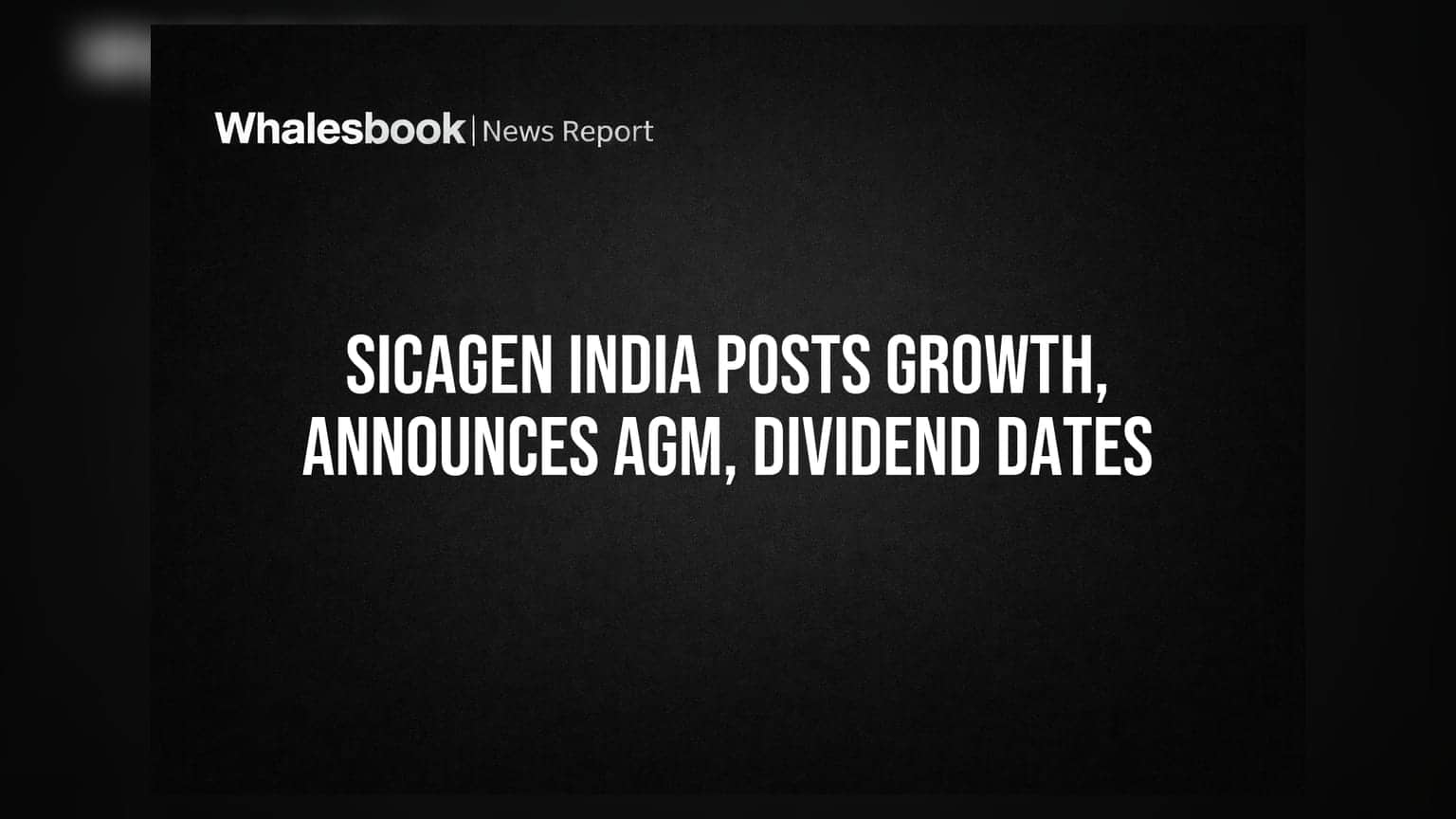 Sicagen India: पहिल्या तिमाहीत जोरदार वाढ, AGM आणि डिव्हिडंडच्या तारखा जाहीर