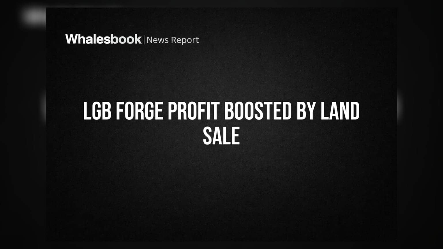 LGB Forge ਦਾ ਮੁਨਾਫਾ ₹10.3 ਕਰੋੜ, ਜ਼ਮੀਨ ਦੀ ਵਿਕਰੀ ਨੇ ਕੀਤੀ ਕਮਾਲ!
